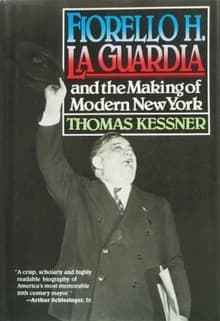 Book cover of Fiorello H. La Guardia and the Making of Modern New York