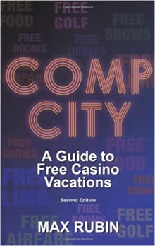Book cover of Comp City: A Guide to Free Casino Vacations