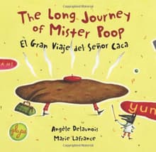 Book cover of The Long Journey of Mister Poop / El Gran Viaje del Senor Caca