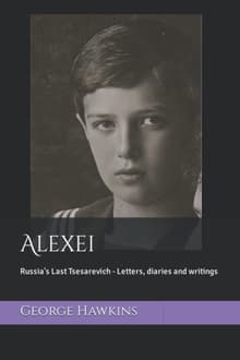Book cover of Alexei: Russia's Last Tsesarevich - Letters, diaries and writings