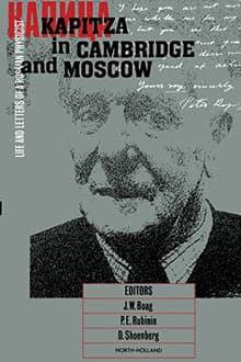 Book cover of Kapitza in Cambridge and Moscow: Life and Letters of a Russian Physicist