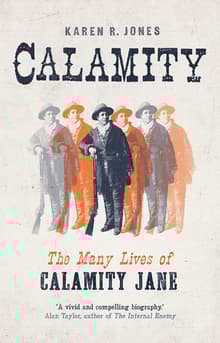 Book cover of Calamity: The Many Lives of Calamity Jane
