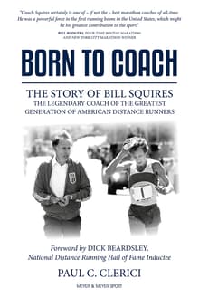 Book cover of Born to Coach: The Story of Bill Squires, the Legendary Coach of the Greatest Generation of American Distance Runners