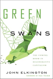 Book cover of Green Swans: The Coming Boom in Regenerative Capitalism