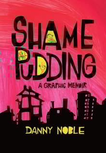 Book cover of Shame Pudding: A Graphic Memoir