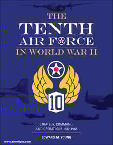Book cover of The Tenth Air Force in World War II: Strategy, Command, and Operations 1942-1945
