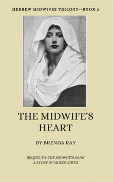 Book cover of The Midwife's Heart: Hebrew Midwives Trilogy Book 2