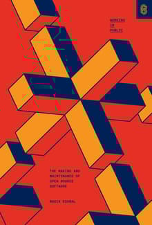 Book cover of Working in Public: The Making and Maintenance of Open Source Software