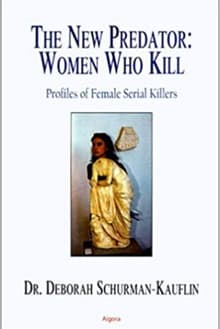 Book cover of The New Predator: Women Who Kill: Profiles of Female Serial Killers