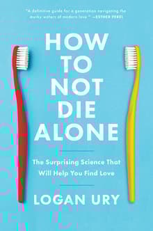 Book cover of How to Not Die Alone: The Surprising Science That Will Help You Find Love