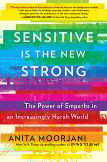 Book cover of Sensitive Is the New Strong: The Power of Empaths in an Increasingly Harsh World