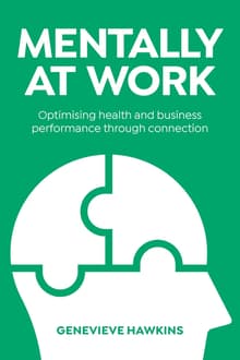 Book cover of Mentally at Work: Optimising health and business performance through connection