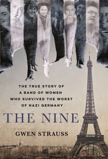 Book cover of The Nine: The True Story of a Band of Women Who Survived the Worst of Nazi Germany