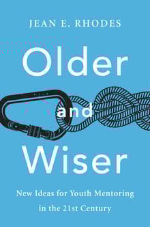 Book cover of Older and Wiser: New Ideas for Youth Mentoring in the 21st Century