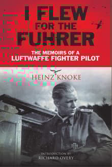 Book cover of I Flew for the Fuhrer: The Memoirs of a Luftwaffe Fighter Pilot