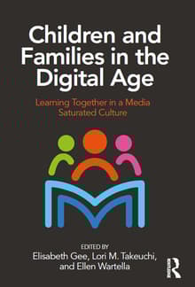 Book cover of Children and Families in the Digital Age: Learning Together in a Media Saturated Culture