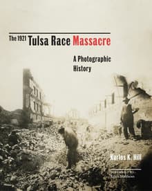 Book cover of The 1921 Tulsa Race Massacre: A Photographic History