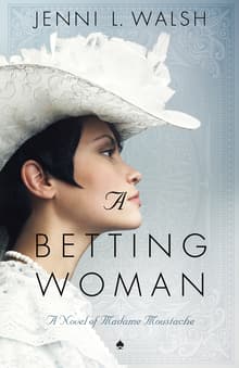 Book cover of A Betting Woman: A Novel of Madame Moustache