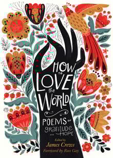 Book cover of How to Love the World: Poems of Gratitude and Hope