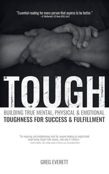 Book cover of Tough: Building True Mental, Physical & Emotional Toughness for Success & Fulfillment