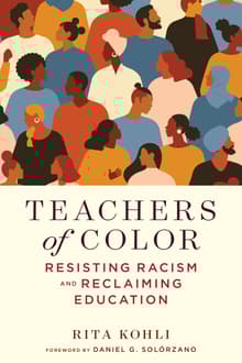 Book cover of Teachers of Color: Resisting Racism and Reclaiming Education