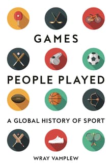Book cover of Games People Played: A Global History of Sports