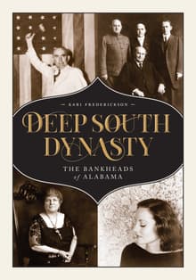 Book cover of Deep South Dynasty: The Bankheads of Alabama