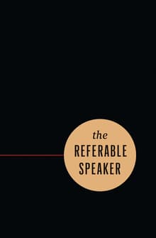 Book cover of The Referable Speaker: Your Guide to Building a Sustainable Speaking Career-No Fame Required
