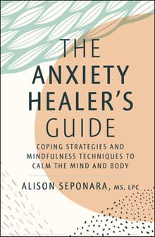 Book cover of The Anxiety Healer's Guide: Coping Strategies and Mindfulness Techniques to Calm the Mind and Body