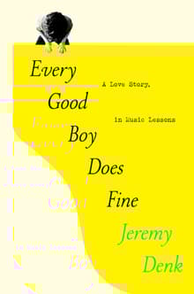 Book cover of Every Good Boy Does Fine: A Love Story, in Music Lessons