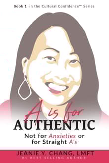 Book cover of A is for Authentic: Not for Anxieties or for Straight A's