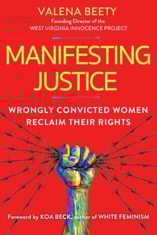 Book cover of Manifesting Justice: Wrongly Convicted Women Reclaim Their Rights