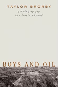 Book cover of Boys and Oil: Growing Up Gay in a Fractured Land