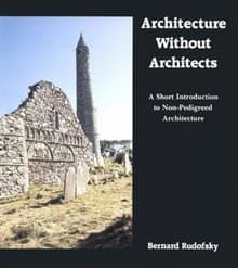 Book cover of Architecture Without Architects: A Short Introduction to Non-Pedigreed Architecture