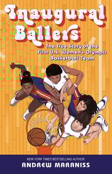 Book cover of Inaugural Ballers: The True Story of the First US Women's Olympic Basketball Team