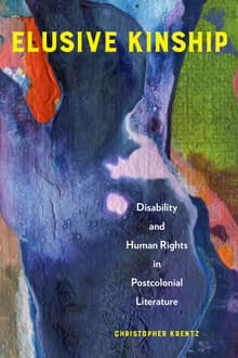 Book cover of Elusive Kinship: Disability and Human Rights in Postcolonial Literature