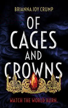 Book cover of Of Cages and Crowns