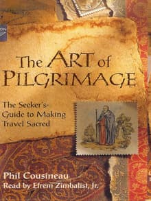 Book cover of The Art of Pilgrimage: The Seeker's Guide to Making Travel Sacred