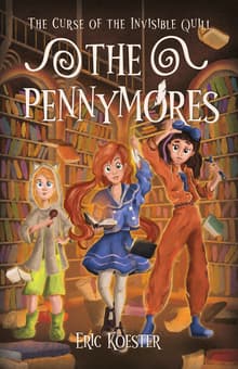 Book cover of The Pennymores and the Curse of the Invisible Quill
