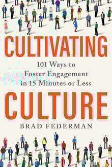 Book cover of Cultivating Culture: 101 Ways to Foster Engagement in 15 Minutes or Less