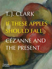 Book cover of If These Apples Should Fall: Cézanne and the Present