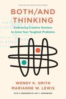 Book cover of Both/And Thinking: Embracing Creative Tensions to Solve Your Toughest Problems