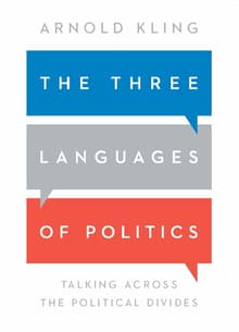 Book cover of The Three Languages of Politics: Talking Across the Political Divides