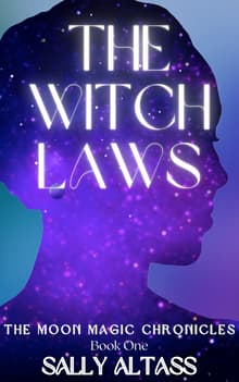Book cover of The Witch Laws: Book One of The Moon Magic Chronicles