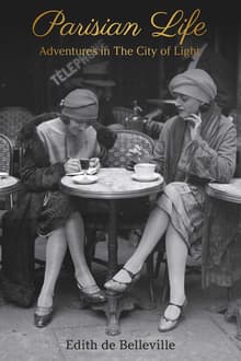 Book cover of Parisian Life: Adventures in The City of Light