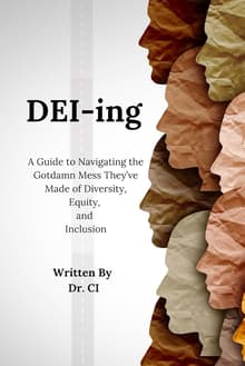 Book cover of DEI-ing: A Guide to Navigating the Gotdamn Mess They’ve Made of Diversity, Equity, and Inclusion