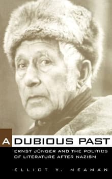 Book cover of A Dubious Past: Ernst Junger and the Politics of Literature after Nazism