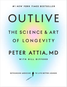 Book cover of Outlive: The Science and Art of Longevity