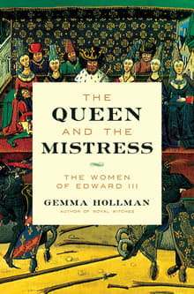 Book cover of The Queen and the Mistress: The Women of Edward III