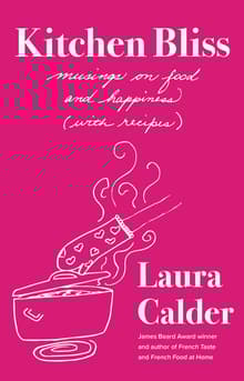 Book cover of Kitchen Bliss: Musings on Food and Happiness (with Recipes)